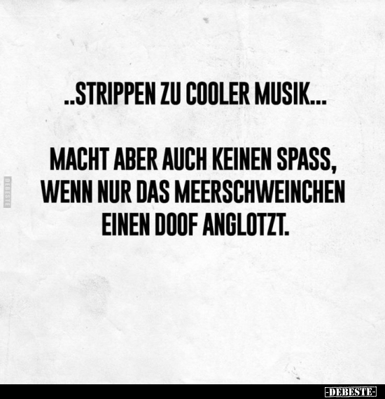 ..Strippen zu cooler Musik... - Lustige Bilder | DEBESTE.de