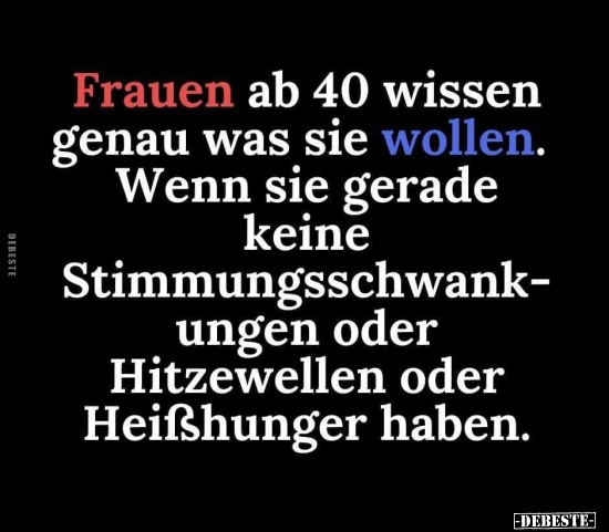 Frauen ab 40 wissen genau was sie Wenn sie gerade keine.. Lustige