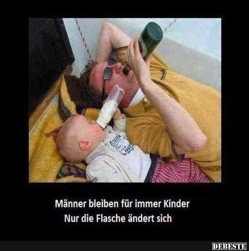 Männer bleiben für immer Kinder..