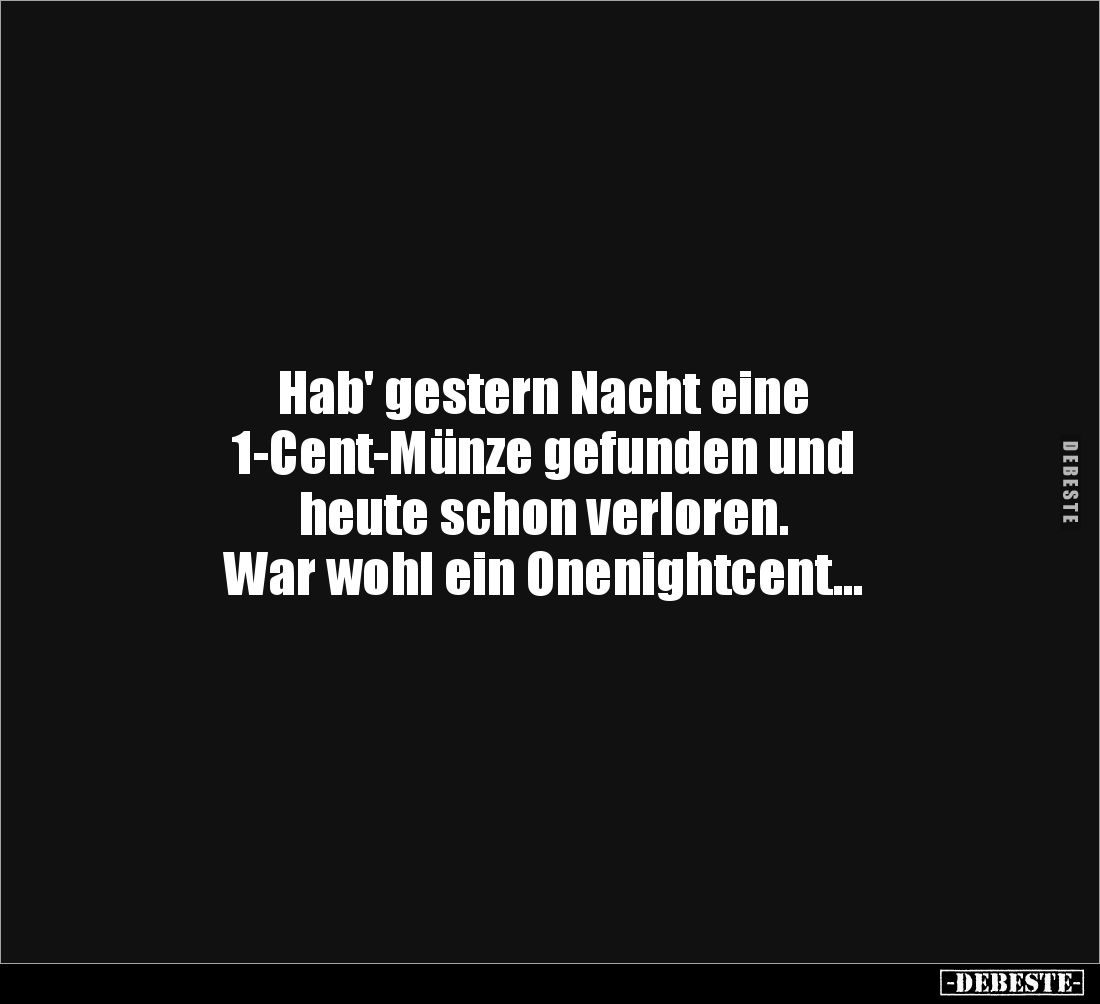 Hab' gestern Nacht eine 1-Cent-Münze... - Lustige Bilder | DEBESTE.de
