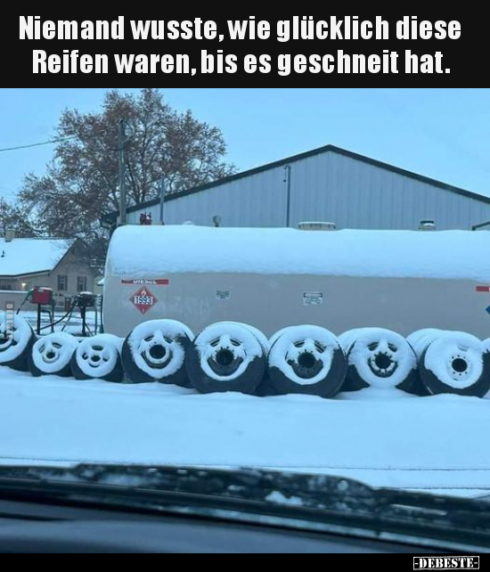 Niemand wusste, wie glücklich diese Reifen waren.. - Lustige Bilder | DEBESTE.de
