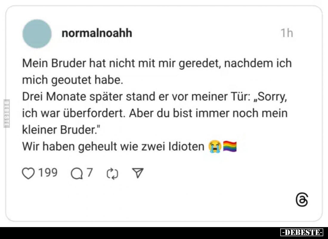 Mein Bruder hat nicht mit mir geredet, nachdem ich mich.. - Lustige Bilder | DEBESTE.de