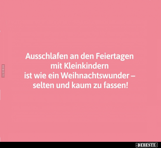 Ausschlafen an den Feiertagen mit Kleinkindern ist wie ein.. - Lustige Bilder | DEBESTE.de