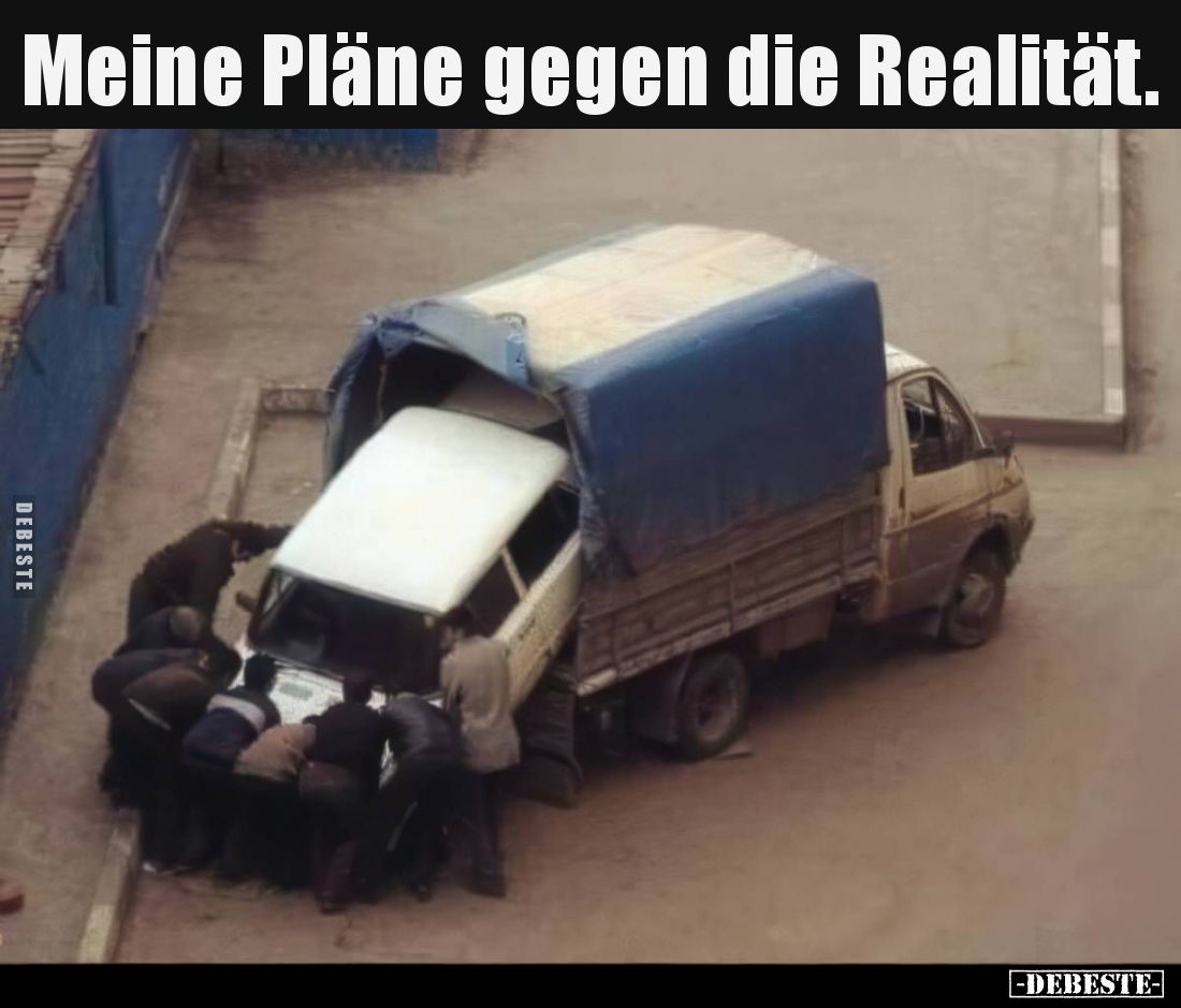 Meine Pläne gegen die Realität.