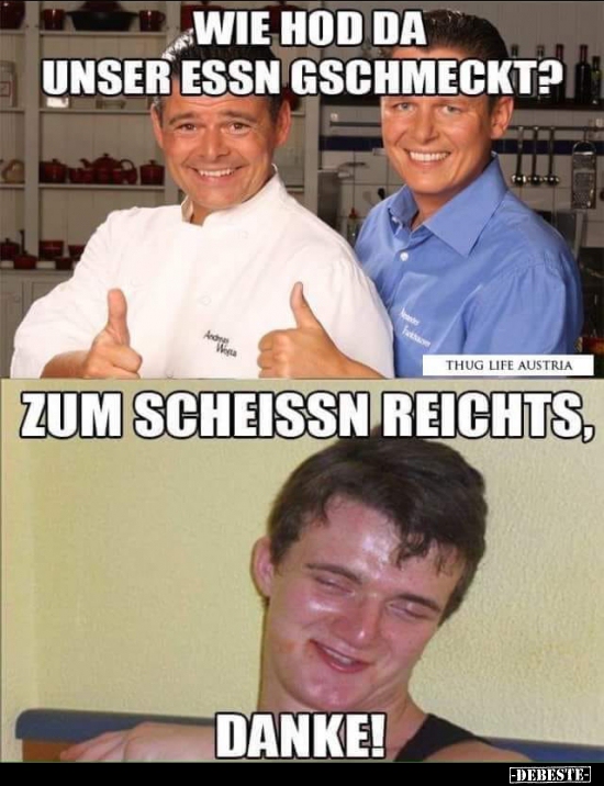 Wie hod da unser Essn gschmeckt?..