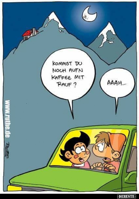 Kommst du noch auf Kaffee mit Rauf?..