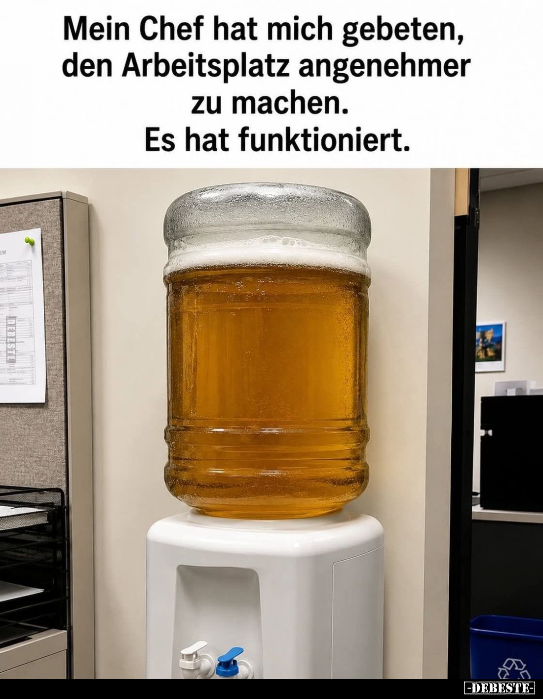 Mein Chef hat mich gebeten, den Arbeitsplatz angenehmer zu machen.
Es hat funktioniert.
