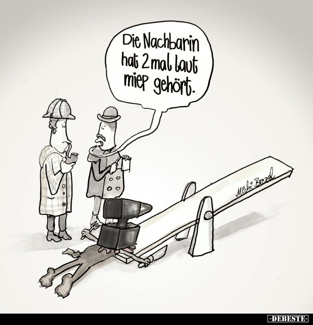 Die Nachbarin hat 2 mal laut Miep gehört.