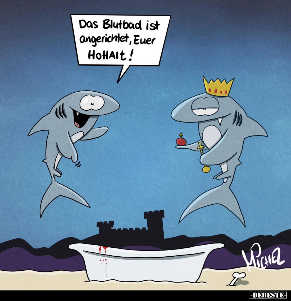 Das Blutbad ist angerichtet, Euer HOHAIT!