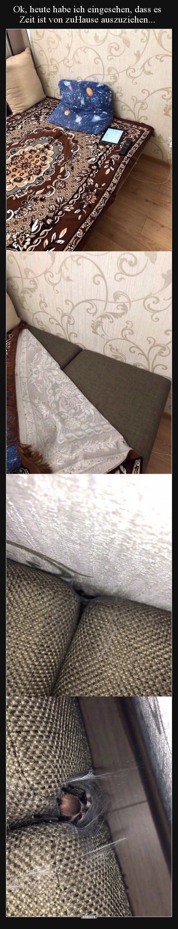 Ok, heute habe ich eingesehen, dass es Zeit ist von zuHause..