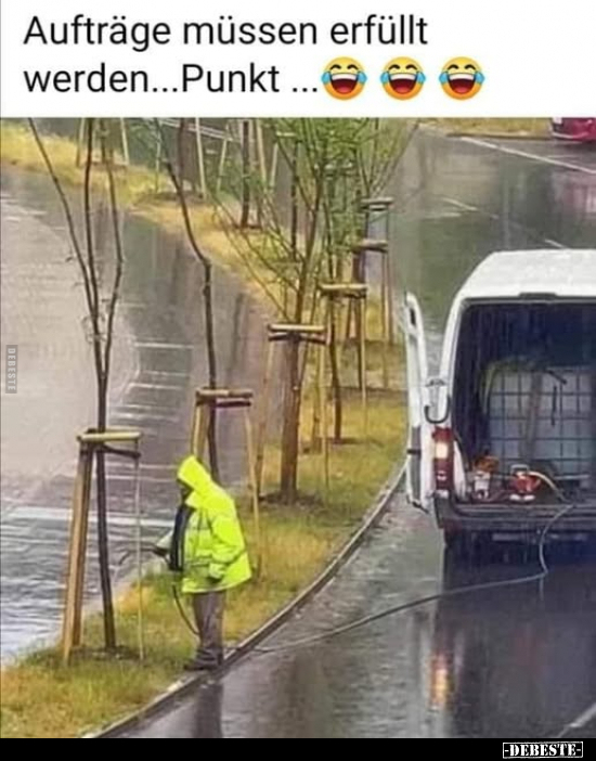 Aufträge müssen erfüllt werden... Punkt...