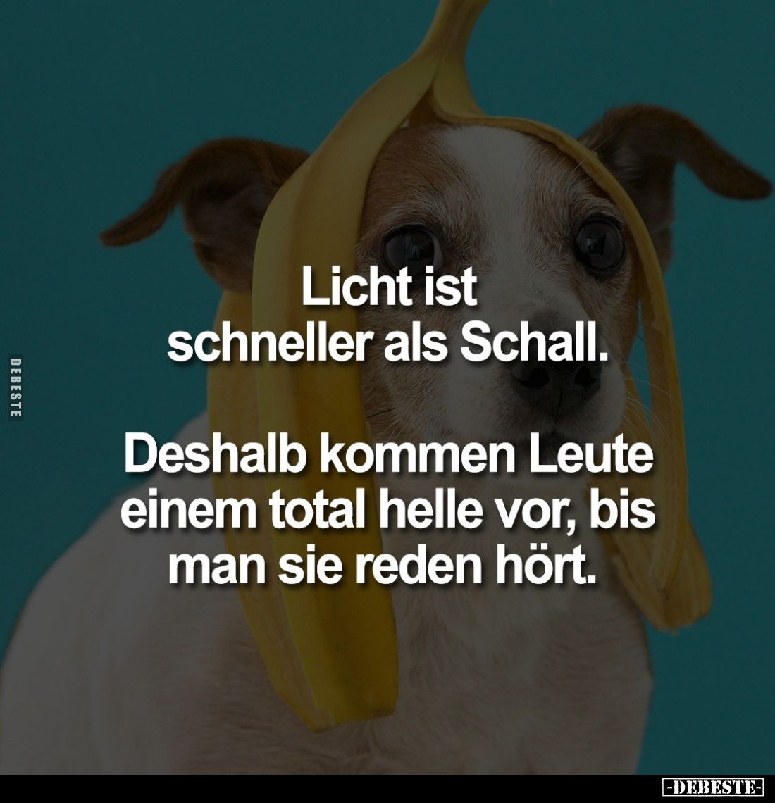 Licht ist schneller als Schall.
Deshalb kommen Leute einem total helle vor, bis man sie reden hört.