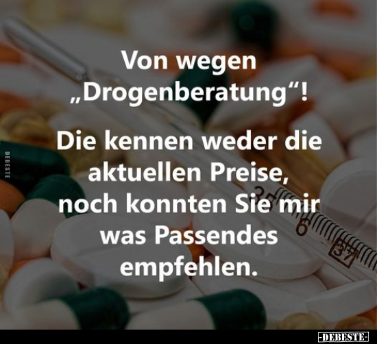 Von wegen „Drogenberatung"! Die kennen weder die aktuellen.." - Lustige Bilder | DEBESTE.de