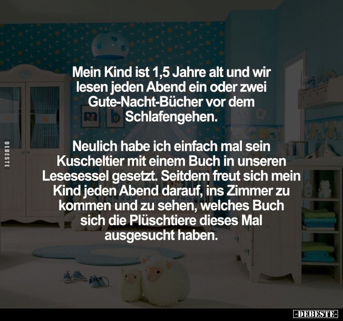 Mein Kind ist 1,5 Jahre alt und wir lesen jeden Abend ein oder zwei Gute-Nacht-Bücher vor dem Schlafengehen.
Neulich habe ic...