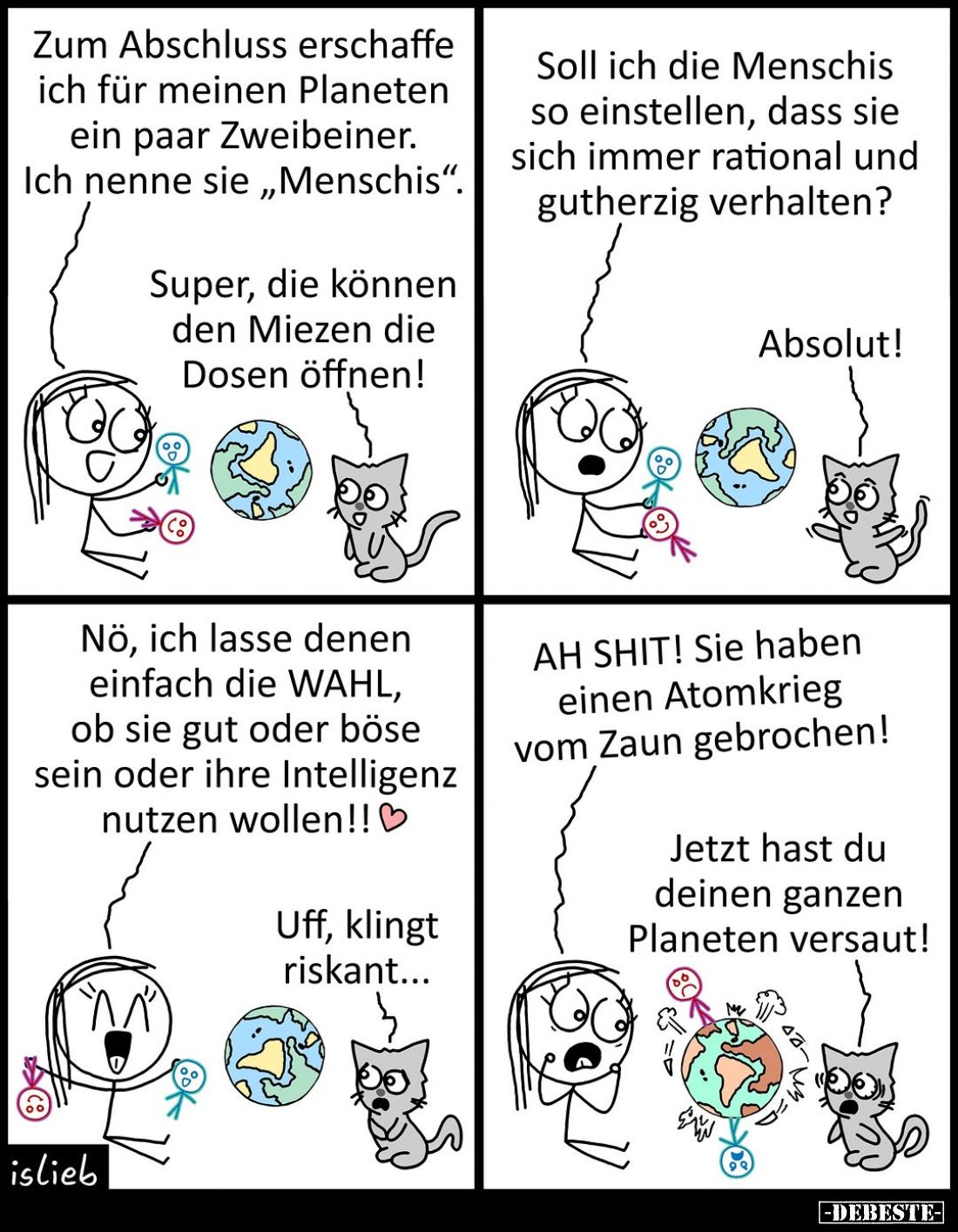 Zum Abschluss erschaffe ich für meinen Planeten ein paar Zweibeiner. Ich nenne sie "Menschis". -
Super, die können...