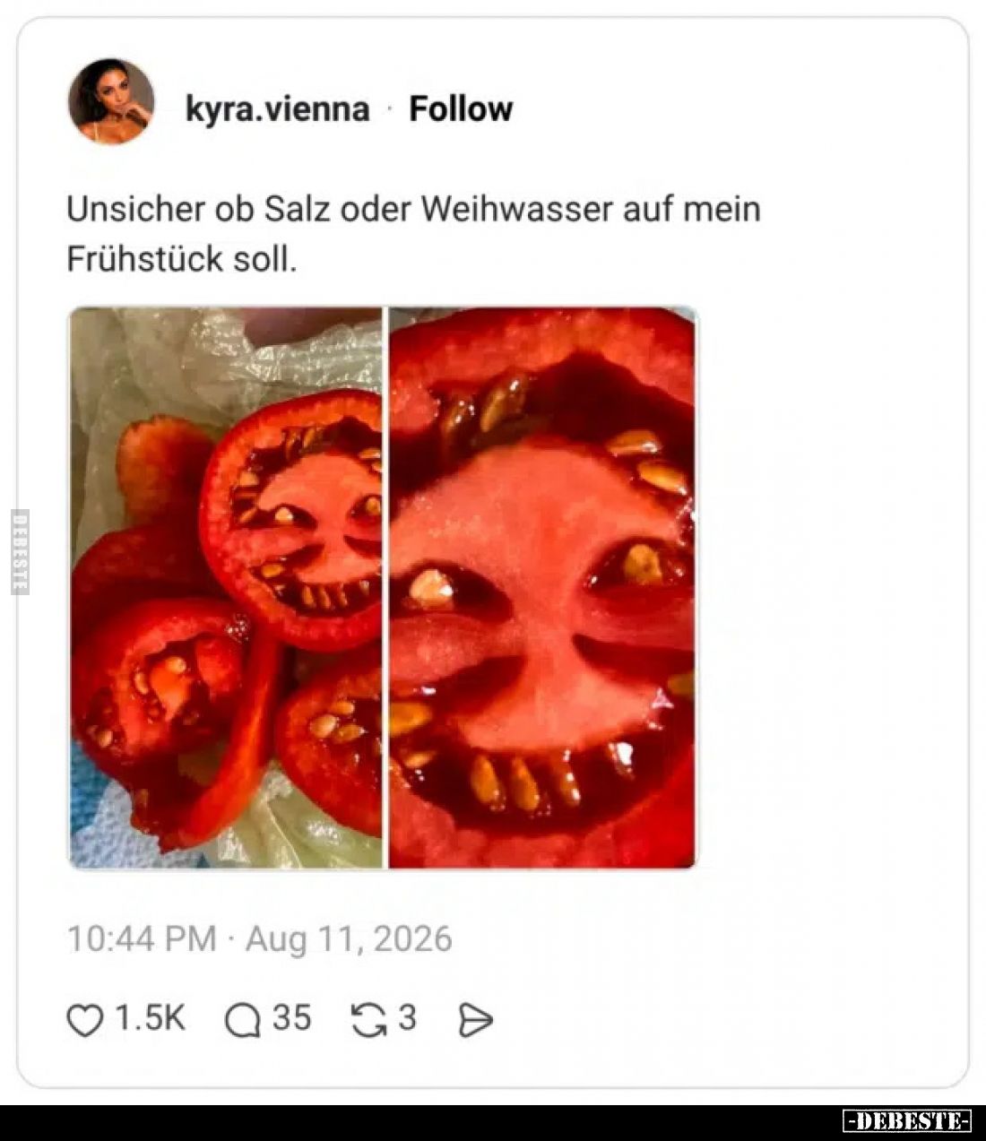 Unsicher ob Salz oder Weihwasser auf mein
Frühstück soll.