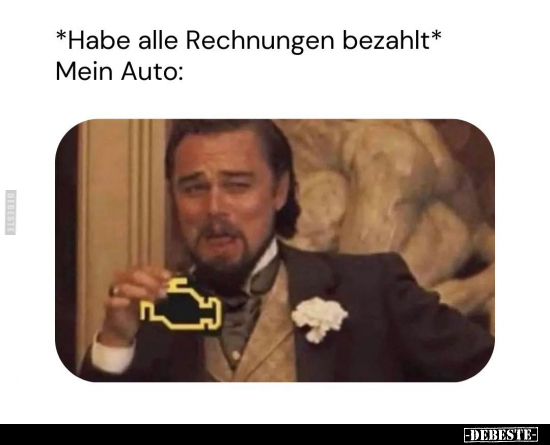 *Habe alle Rechnungen bezahlt*.. - Lustige Bilder | DEBESTE.de