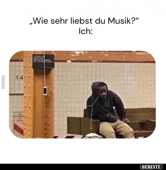 "Wie sehr liebst du Musik?".. - Lustige Bilder | DEBESTE.de