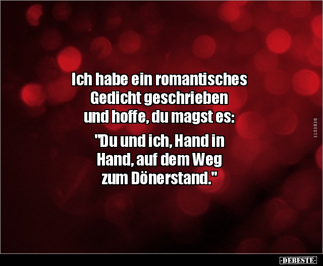 Ich habe ein romantisches Gedicht geschrieben und.. - Lustige Bilder | DEBESTE.de