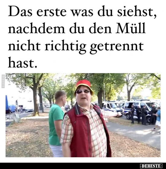 Das erste was du siehst, nachdem du den Müll nicht richtig.. - Lustige Bilder | DEBESTE.de