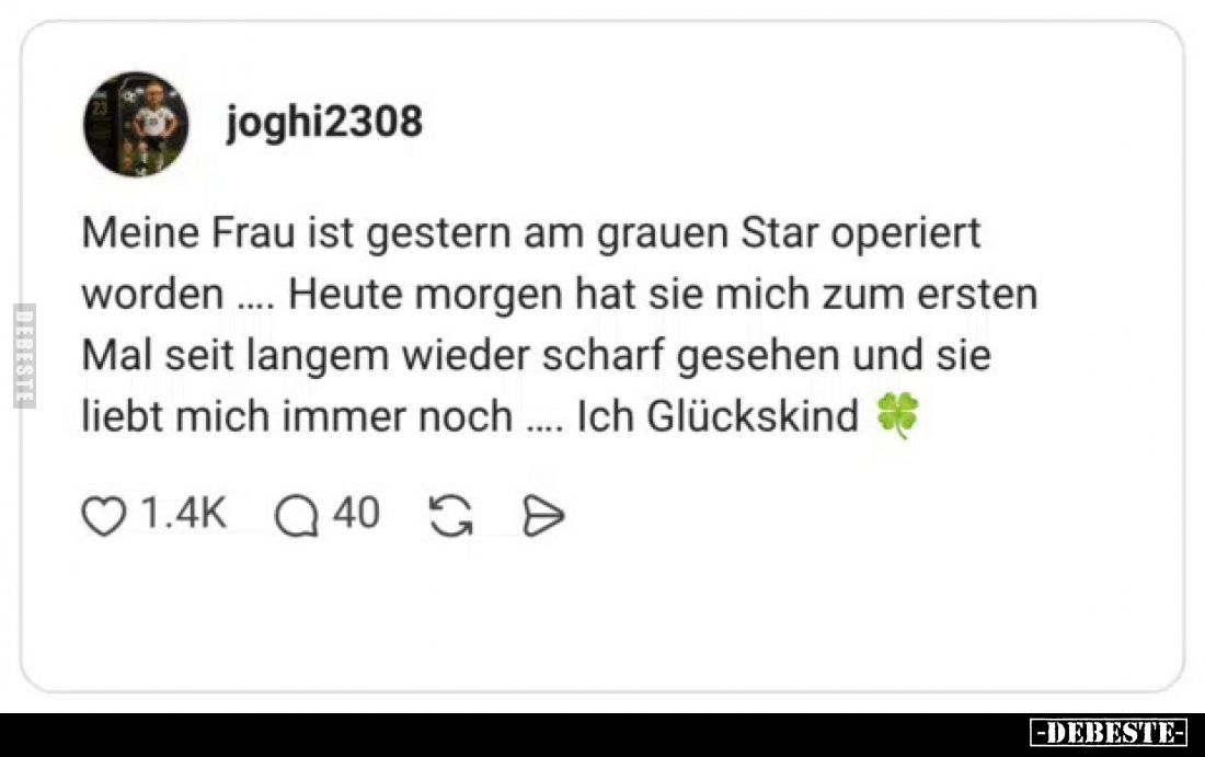 Meine Frau ist gestern am grauen Star operiert worden.. - Lustige Bilder | DEBESTE.de