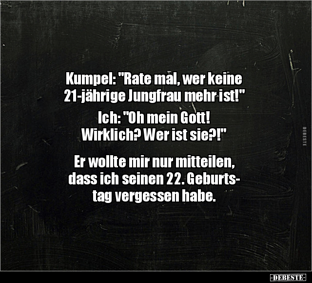 Kumpel: "Rate mal, wer keine 21-jährige Jungfrau.." - Lustige Bilder | DEBESTE.de
