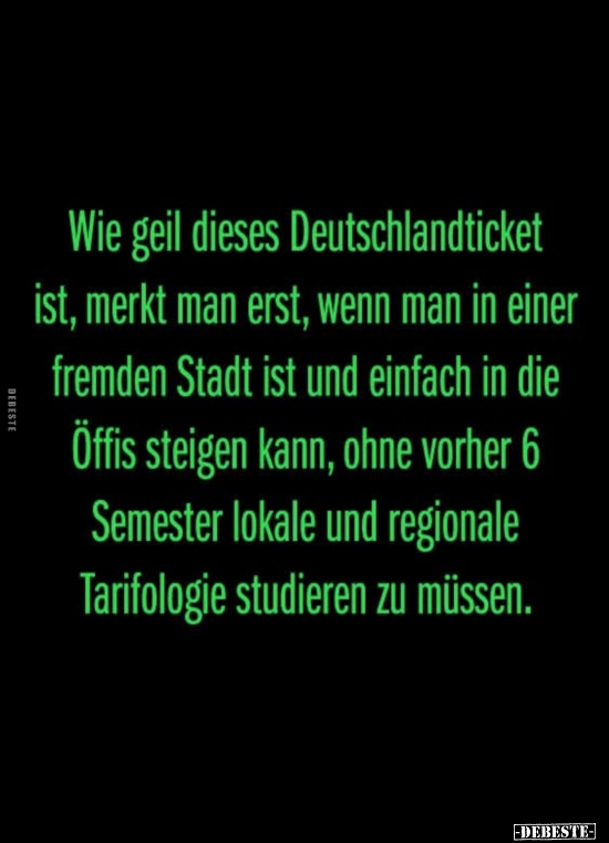 Wie geil dieses Deutschlandticket ist, merkt man erst, wenn.. - Lustige Bilder | DEBESTE.de