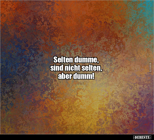Selten dumme.. - Lustige Bilder | DEBESTE.de