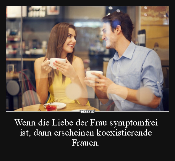 Wenn die Liebe der Frau symptomfrei ist, dann erscheinen..