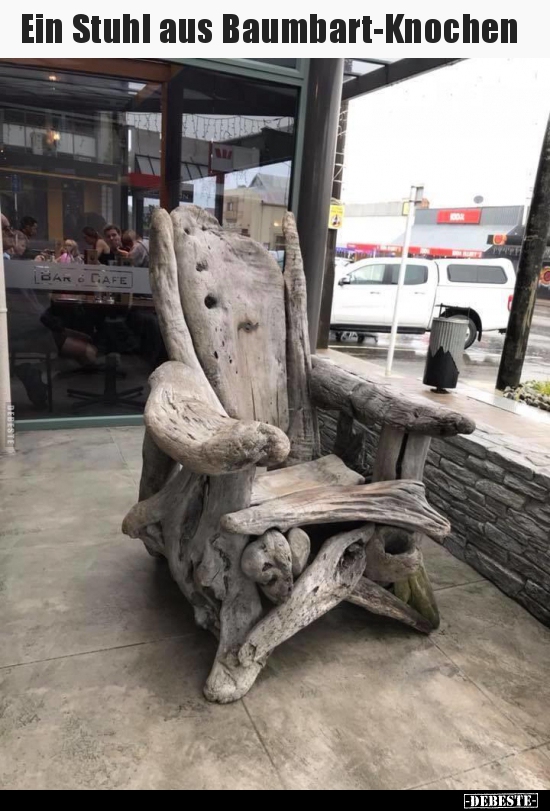Ein Stuhl aus Baumbart-Knochen.. - Lustige Bilder | DEBESTE.de