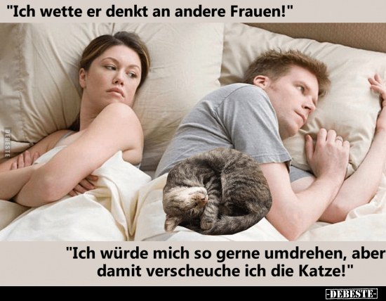 "Ich wette er denkt an andere Frauen!".. - Lustige Bilder | DEBESTE.de