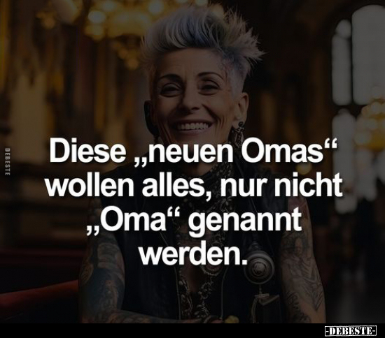 Diese „neuen Omas" wollen alles, nur nicht.. - Lustige Bilder | DEBESTE.de