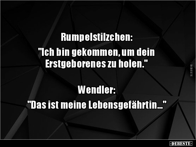 Rumpelstilzchen: "Ich bin gekommen, um dein.." - Lustige Bilder | DEBESTE.de