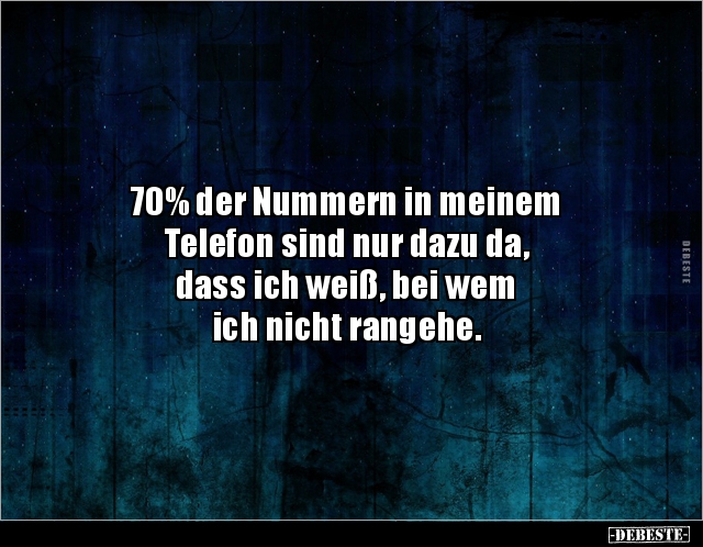 70% der Nummern in meinem Telefon sind nur dazu da, dass.. - Lustige Bilder | DEBESTE.de
