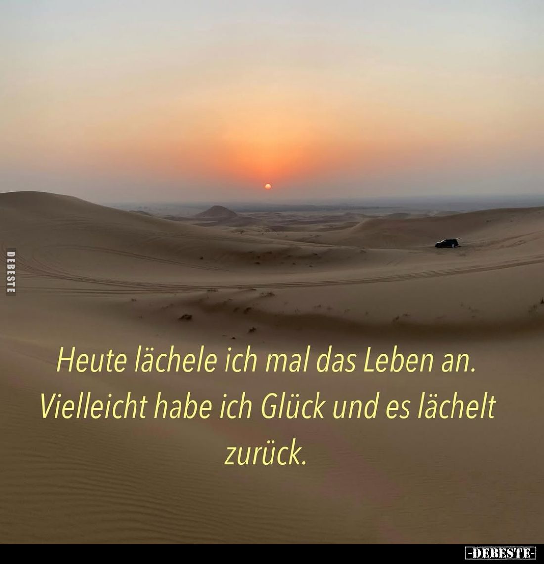 Heute lächele ich mal das Leben an.
Vielleicht habe ich Glück und es lächelt zurück.