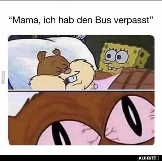 "Mama, ich hab den Bus verpasst".. - Lustige Bilder | DEBESTE.de