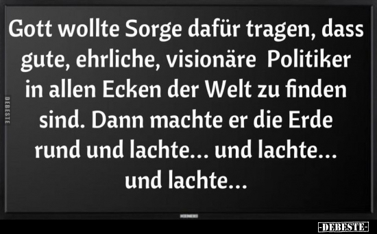 Gott wollte Sorge dafür tragen, dass gute, ehrliche.. - Lustige Bilder | DEBESTE.de