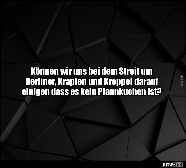 Können wir uns bei dem Streit um Berliner, Krapfen und.. - Lustige Bilder | DEBESTE.de