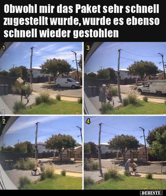 Obwohl mir das Paket sehr schnell zugestellt wurde, wurde es ebenso schnell wieder gestohlen