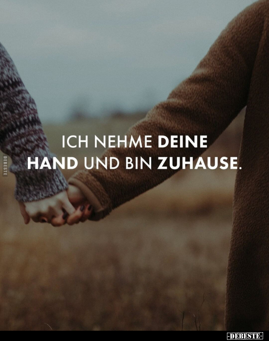 Ich nehme deine Hand und bin Zuhause... - Lustige Bilder | DEBESTE.de