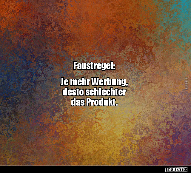 Faustregel:  Je mehr Werbung, desto schlechter.. - Lustige Bilder | DEBESTE.de
