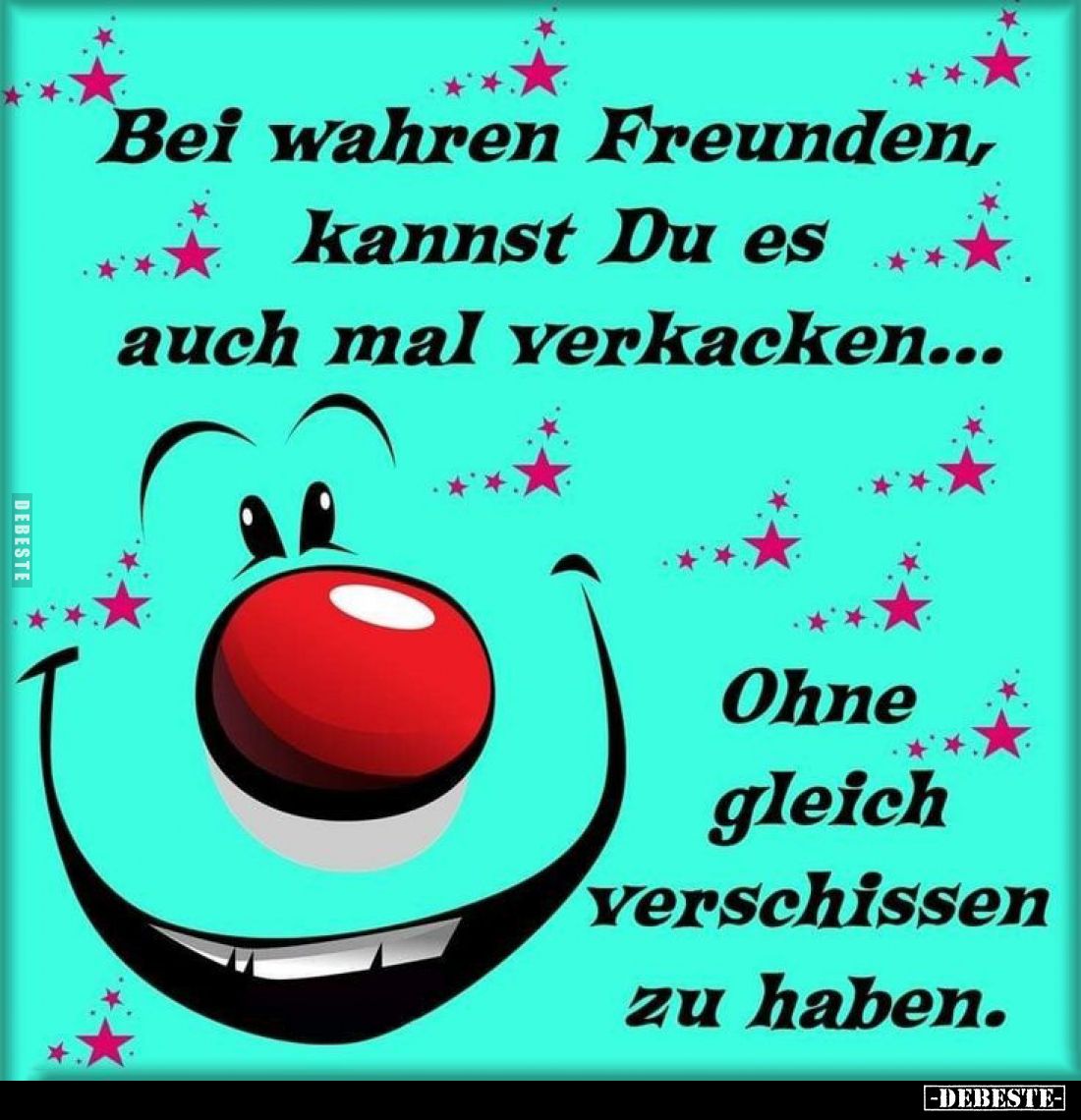 Bei wahren Freunden, kannst Du es auch mal verkacken...
-
Ohne gleich verschissen zu haben.