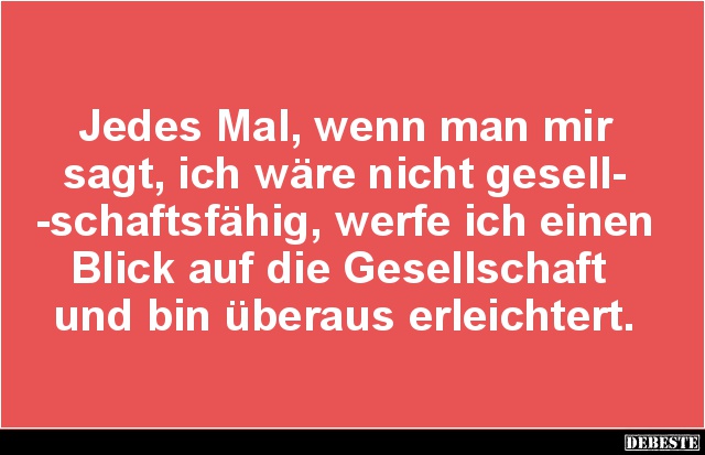 Jedes Mal, wenn man mir sagt, ich wäre nicht.. - Lustige Bilder | DEBESTE.de