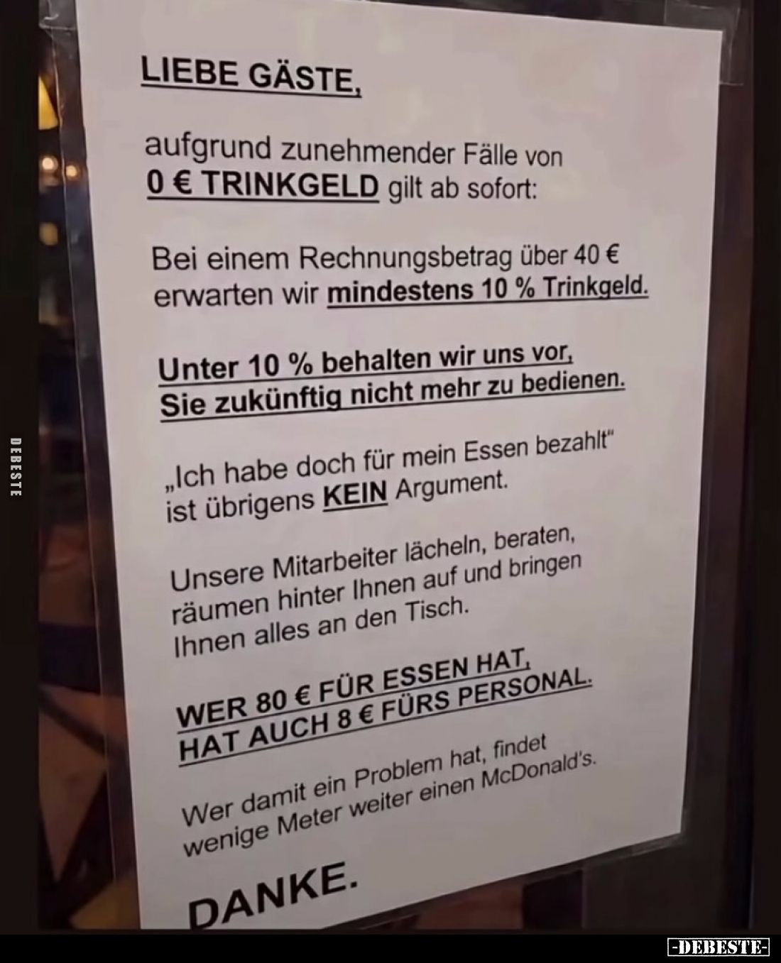 Liebe Gäste, aufgrund zunehmender Fälle von 0 € TRINKGELD gilt ab sofort:
Bei einem Rechnungsbetrag über 40 € erwarten wir m...