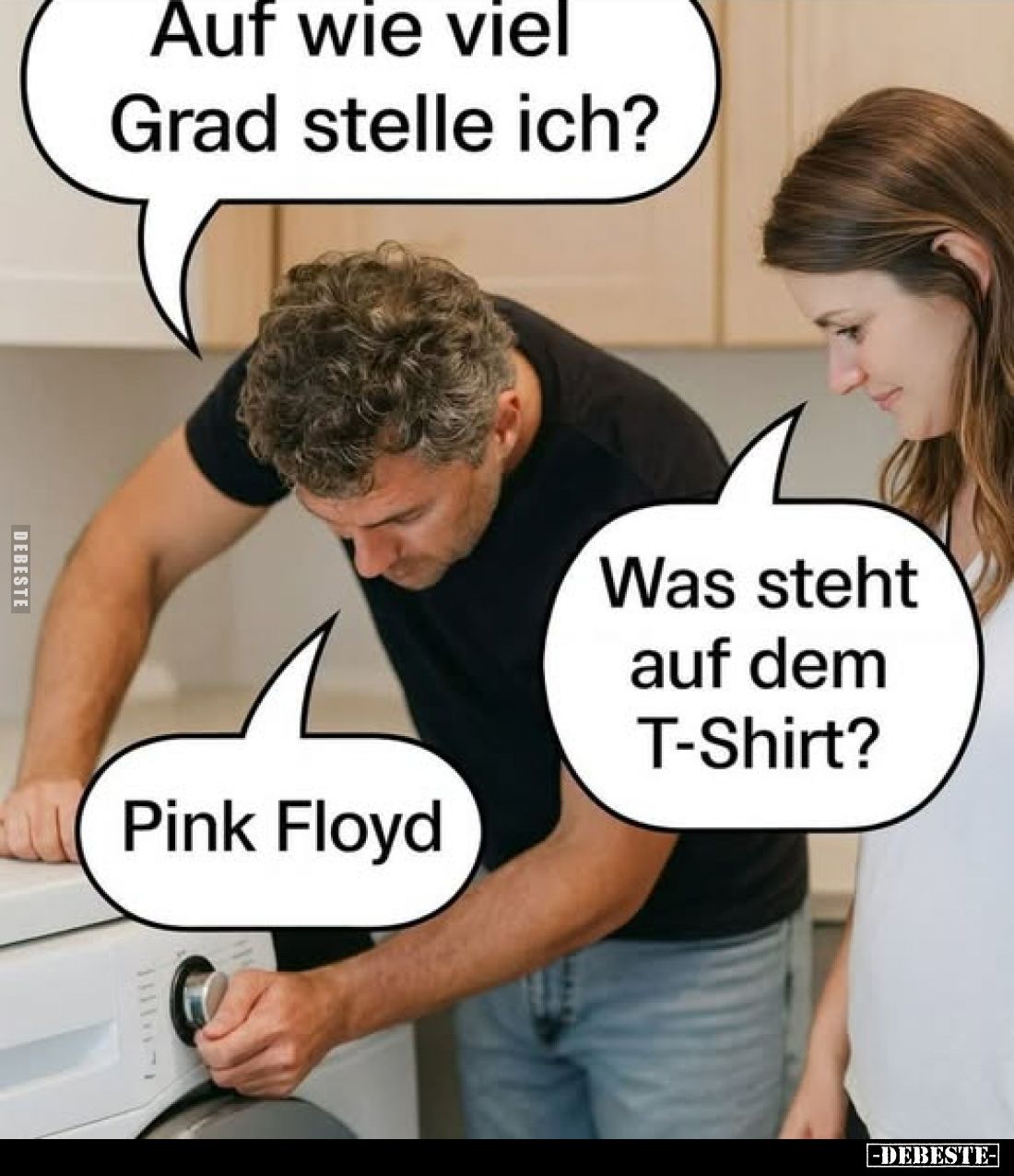 Auf wie viel Grad stelle ich?
Was steht auf dem T-Shirt?
Pink Floyd.