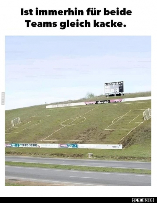 Ist immerhin für beide Teams gleich ka*cke... - Lustige Bilder | DEBESTE.de