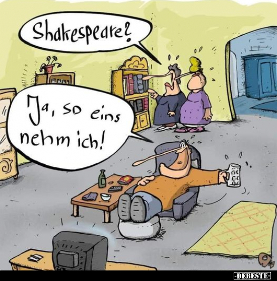 Shakespeare?
-
Ja, so eins nehm ich!