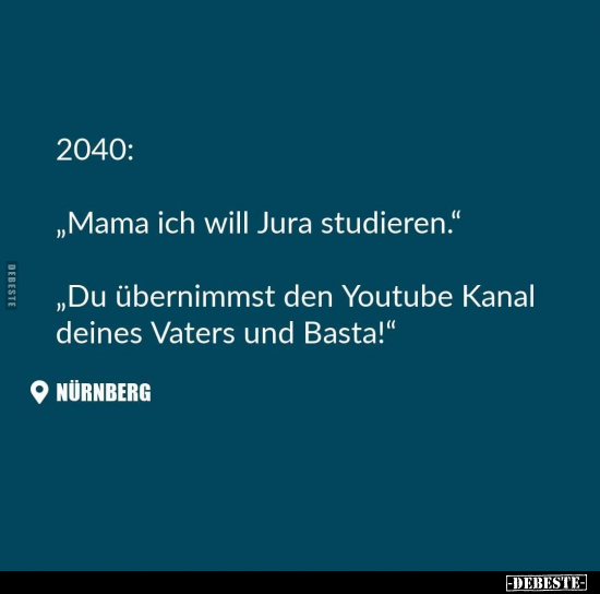 2040: "Mama ich will Jura studieren.".. - Lustige Bilder | DEBESTE.de