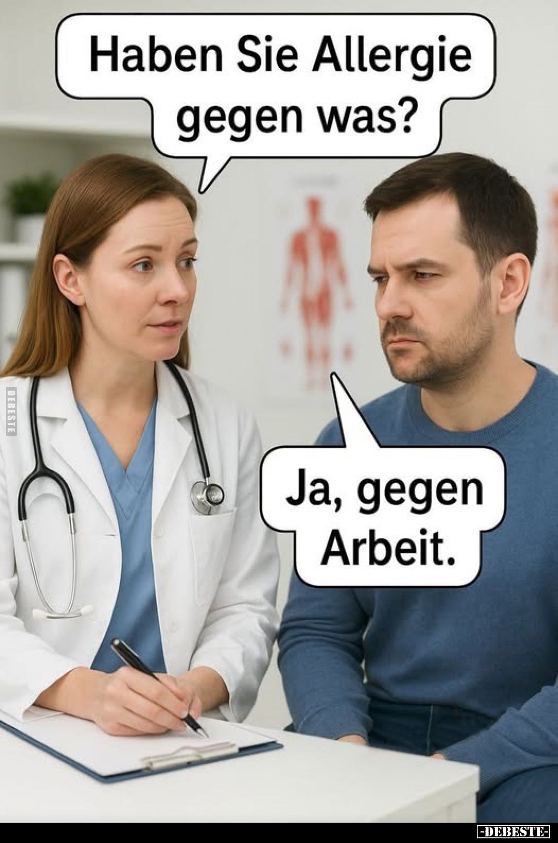 Haben Sie Allergie gegen was?
-
Ja, gegen Arbeit.