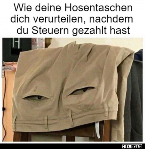 Wie deine Hosentaschen dich verurteilen, nachdem.. - Lustige Bilder | DEBESTE.de